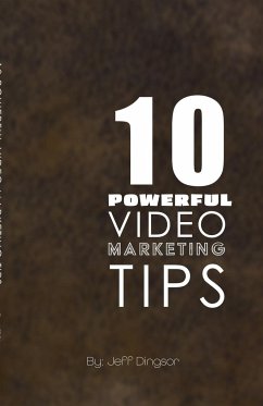 10 Powerful Video Marketing Tips - Dingsor, Jeffrey