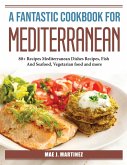 A fantastic Cookbook for Mediterranean Bowls: 80+ Recipes Mediterranean Dishes Recipes