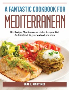 A fantastic Cookbook for Mediterranean Bowls: 80+ Recipes Mediterranean Dishes Recipes - Mae J Martinez