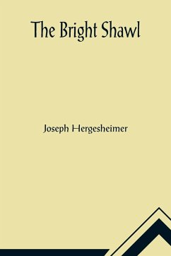 The Bright Shawl - Hergesheimer, Joseph