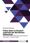 Poetry Slam im Deutschunterricht der Beruflichen Oberschule