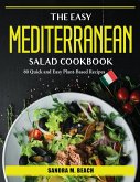 The Easy Mediterranean Salad Cookbook: 80 Quick and Easy Plant-Based Recipes