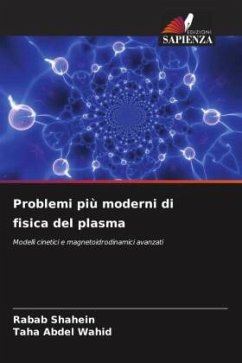 Problemi più moderni di fisica del plasma - Shahein, Rabab;Abdel Wahid, Taha