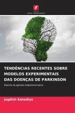 TENDÊNCIAS RECENTES SOBRE MODELOS EXPERIMENTAIS DAS DOENÇAS DE PARKINSON