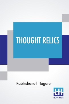 Thought Relics - Tagore, Rabindranath