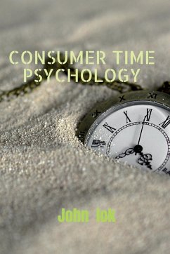 CONSUMER TIME PSYCHOLOGY - Lok, John