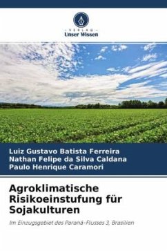 Agroklimatische Risikoeinstufung für Sojakulturen - Batista Ferreira, Luiz Gustavo;da Silva Caldana, Nathan Felipe;Caramori, Paulo Henrique