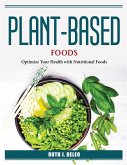 Plant-Based Foods: Optimize Your Health with Nutritional Foods