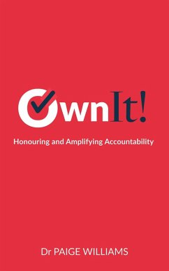 Own It! Honouring and Amplifying Accountability (eBook, ePUB) - Williams, Paige