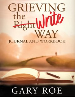 Grieving the Write Way Journal and Workbook (Large Print) - Roe, Gary