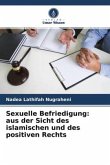 Sexuelle Befriedigung: aus der Sicht des islamischen und des positiven Rechts