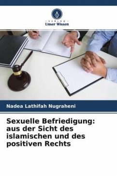 Sexuelle Befriedigung: aus der Sicht des islamischen und des positiven Rechts - Nugraheni, Nadea Lathifah