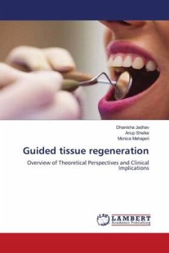 Guided tissue regeneration - Jadhav, Dhanisha;Shelke, Anup;Mahajani, Monica