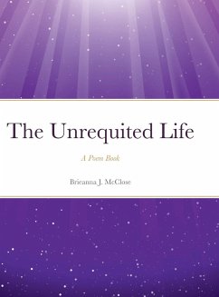 The Unrequited Life - McClose, Brieanna