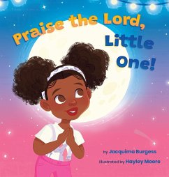 Praise the Lord, Little One! - Burgess, Jacquima