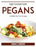 Diet Food for Pegans: A Healthy Way To Live Longer
