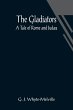 The Gladiators. A Tale of Rome and... - Bild 1
