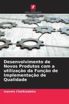 Desenvolvimento de Novos Produtos com a utilização da Função de Implementação de Qualidade - Chalkiadakis, Ioannis