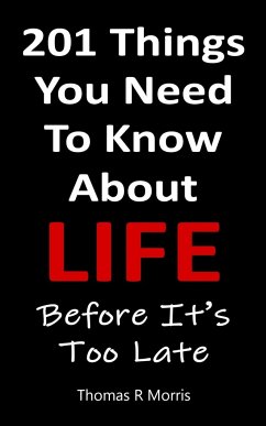 201 Things You Need To Know About Life - Morris, Thomas R