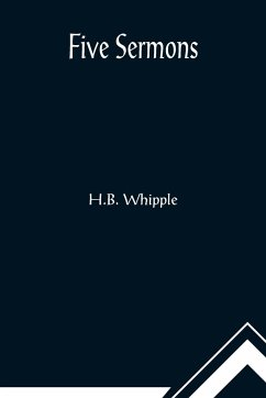 Five Sermons - Whipple, H. B.