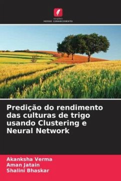 Predição do rendimento das culturas de trigo usando Clustering e Neural Network - Verma, Akanksha;Jatain, Aman;Bhaskar, Shalini