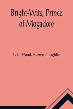 Bright-Wits, Prince of Mogadore - L. Flood, L.