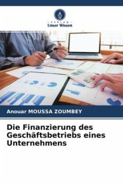 Die Finanzierung des Geschäftsbetriebs eines Unternehmens - Moussa Zoumbey, Anouar