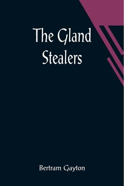 The Gland Stealers - Gayton, Bertram