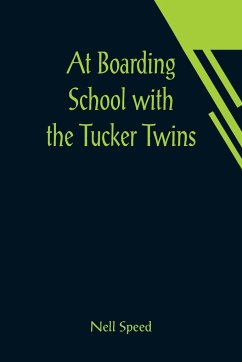 At Boarding School with the Tucker Twins - Speed, Nell