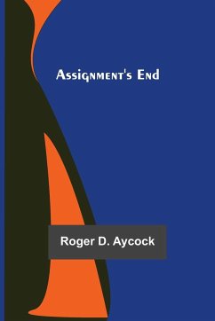 Assignment's End - D. Aycock, Roger