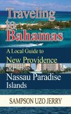 Traveling to Bahamas. A Local Guide to New Providence and Nassau Paradise Islands