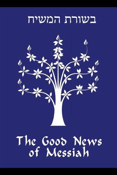 The Good News of Messiah - Gregg, Daniel