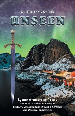 On the Trail of the Unseen - Armstrong-Jones, Lynne