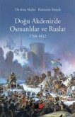 Dogu Akdenizde Osmanlilar ve Ruslar 1768-1812