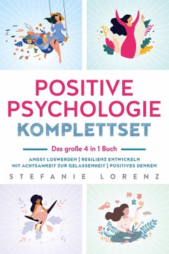 Positive Psychologie Komplettset - das große 4 in 1 Buch - Lorenz, Stefanie