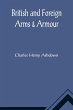 British and Foreign Arms & Armour - Bild 1