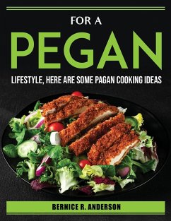 For a Pegan Lifestyle, Here Are Some Pagan Cooking Ideas - Bernice R Anderson