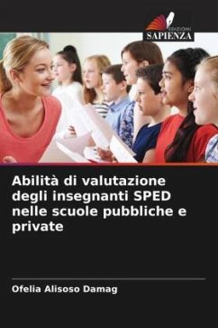 Abilità di valutazione degli insegnanti SPED nelle scuole pubbliche e private - Damag, Ofelia Alisoso