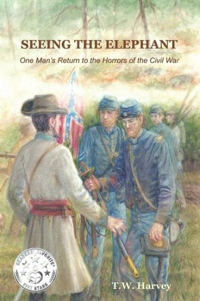 Seeing the Elephant: One Man's Return to the Horrors of the Civil War Seeing the Elephant: One Man's Return to the Horrors of the Civil War