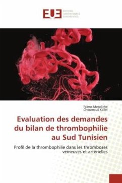 Evaluation des demandes du bilan de thrombophilie au Sud Tunisien - Megdiche, Fatma;Kallel, Choumous