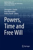Powers, Time and Free Will (eBook, PDF)