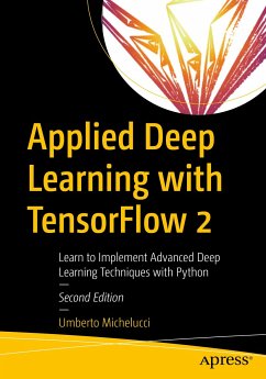 Applied Deep Learning with TensorFlow 2 (eBook, PDF) - Michelucci, Umberto