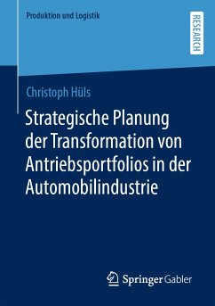 Strategische Planung der Transformation von Antriebsportfolios in der Automobilindustrie (eBook, PDF) - Hüls, Christoph