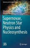 Supernovae, Neutron Star Physics and Nucleosynthesis (eBook, PDF)