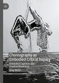 Choreography as Embodied Critical Inquiry (eBook, PDF)