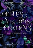 These Vicious Thorns: Tales of the Lovely Grim (eBook, ePUB)