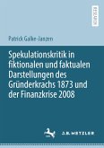 Spekulationskritik in fiktionalen und faktualen Darstellungen des Gründerkrachs 1873 und der Finanzkrise 2008 (eBook, PDF)