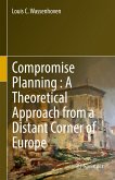 Compromise Planning : A Theoretical Approach from a Distant Corner of Europe (eBook, PDF)