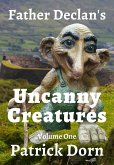 Father Declan's Uncanny Creatures (A Father Declan Supernatural Mystery, #1) (eBook, ePUB)