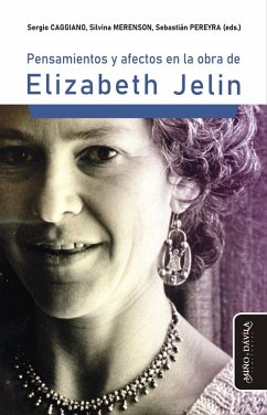 Pensamientos y afectos en la obra de Elizabeth Jelin (eBook, ePUB) - Caggiano, Sergio; Merenson, Silvina; Pereyra, Sebastián